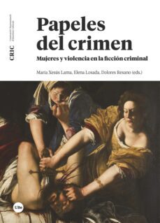 papeles del crimen. mujeres y violencia en la ficcion criminal-9788491683223