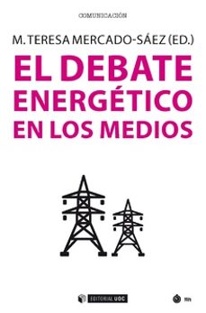el debate energetico en los medios-m.teresa (ed.) mercado saez-9788491800323