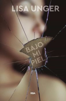 bajo mi piel-lisa unger-9788491871323