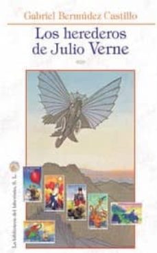 los herederos de julio verne-gabriel bermudez castillo-9788492492923