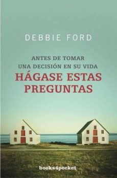 hagase estas preguntas: antes de tormar una decision en su vida-9788492516223