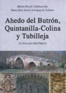 ahedo del butron, quintanilla-colina y tubilleja-alberto diez de tubillexa saiz-maria pilar merlos rodriguez-9788492629923