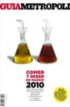 guia metropoli: comer y beber en madrid 2010-9788492638123