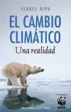 el cambio climatico: una realidad-isabel ripa-9788492819423