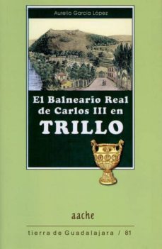 el balneario real de carlos iii en trillo-9788492886623