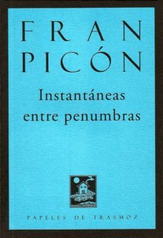 instantáneas entre penumbras-francisco j. picon-9788492942923