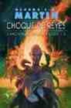 choque de reyes (saga cancion de hielo y fuego 2)-george r.r. martin-9788493270223