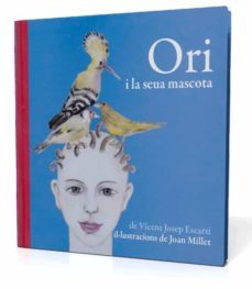 ori i la seua mascota-vicent josep escarti-9788493356323