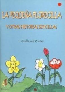 la pequeña florecilla y otras historias sencillas-gemma martin cerda-9788493408923