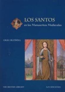 los santos (manuscritos medievales)-greg buzwell-9788493476823