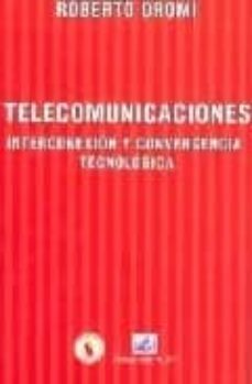 telecomunicaciones: interconexion y convergencia tecnologica-roberto dromi-9788493631123