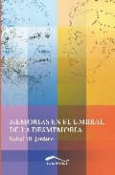 memorias en el umbral de la desmemoria-rafael mir jordano-9788493688523