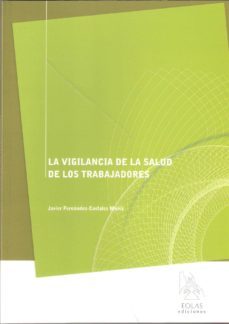 vigilancia de la salud de los trabajadores-javier fernandez costales muñiz-9788493689223
