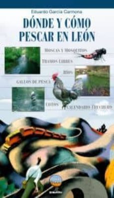 donde y como pescar en leon-eduardo garcia carmona-9788493821623