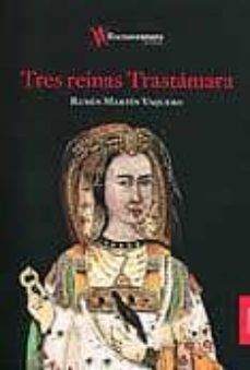 tres reinas trastamara-ruben martin vaquero-9788493838423