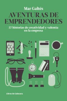 aventuras de emprendedores: 57 historias de creatividad y valenti a en la empresa-mar galtes-9788493926823