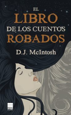 el libro de los cuentos robados-d. j. mcintosh-9788493971823