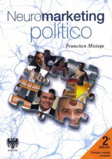 neuromarketing politico-francisco misiego-9788494025723