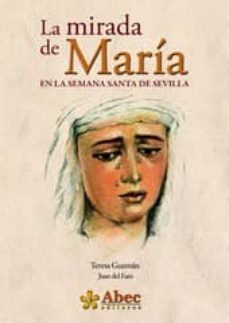 la mirada de maria en la semana santa de sevilla-teresa guzman-9788494059223