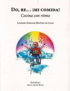 do, re... ¡mi comida!-lourdes soriano y benitez de lugo-9788494141423