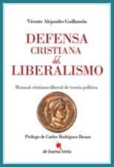 defensa cristiana del liberalismo. manual cristiano-liberal de te oria politica-9788494168123