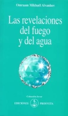 las revelaciones del fuego y del agua-omraam mikhael aivanhov-9788494309823