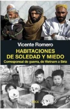 habitaciones de soledad y miedo: corresponsal de guerra, de vietnam a siria-9788494528323