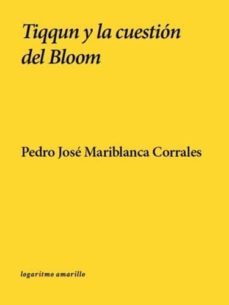 tiqqun y la cuestion del bloom-pedro jose mariblanca-9788494538223