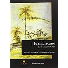 juan liscano. poesia selecta (1939-2000)-juan liscano-9788494570223