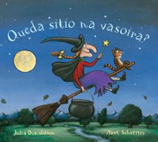 queda sitio na vasoira?-julia donaldson-9788494634123