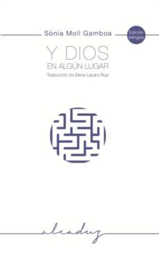 y dios en algun lugar-sonia moll gamboa-9788494695223