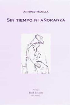 sin tiempo ni añoranza-antonio manilla-9788494722523