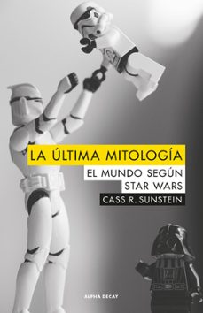 la ultima mitologia: el mundo segun star wars-9788494742323