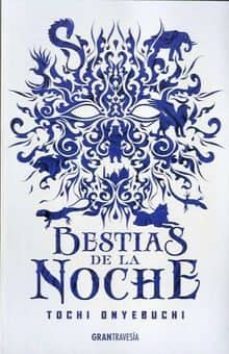 bestias de la noche-tochi onyebuchi-9788494799723