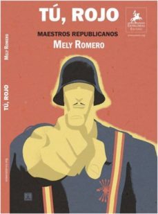 tu, rojo: maestros republicanos-mely romero-9788494807923