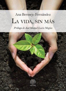 la vida, sin mas-ana bermejo fernandez-9788494814723