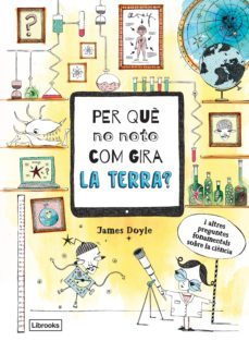 per que no noto com gira la terra?-james doyle-9788494837623