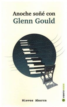 anoche soñe con glenn gould-nieves abarca-9788494874123