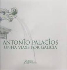 antonio palacios: unha viaxe por galicia-9788494900723