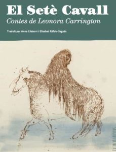 el sete cavall. contes de leonora carrington-9788494953323