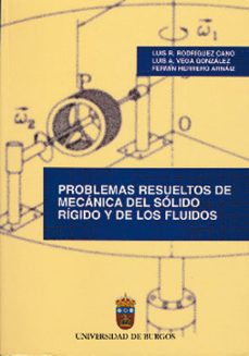 problemas resueltos de mecanica del solido rigido y de los fluido s-9788495211323