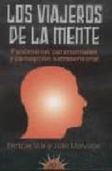 los viajeros de la mente: fenomenos paranormales y percepcion ext rasensorial-9788495645623