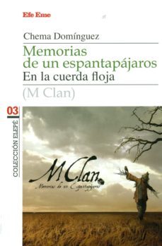 memorias de un espantapajaros: m-clan en la cuerda floja-jose manuel dominguez sanchez-9788495749123