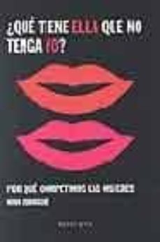 ¿que tiene ella que no tenga yo?: por que competimos las mujeres-9788495894823