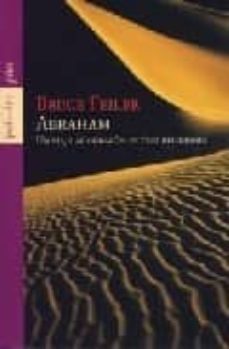abraham, un viaje al corazon de las tres religiones-bruce feiler-9788496071223