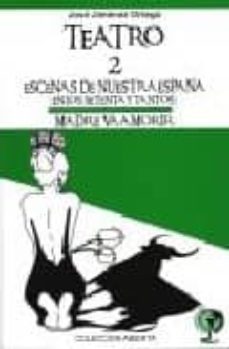 teatro 2: escenas de nuestra españa; madre va a morir-jose jimenez ortega-9788496182523