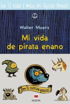 mi vida de pirata enano (las 13 vidas y media del capitan osoazul )-9788496231023