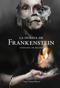 la huella de frankenstein. antologia de relatos-9788496235823