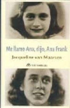 me llamo ana, dijo, ana frank-jacqueline van maarsen-9788496391123