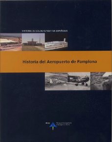 historia del aeropuerto de pamplona-luis utrilla navarro-jose parejo-9788496456723
